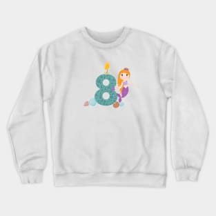 Cute little mermaid eight birthday Crewneck Sweatshirt